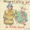 "The Lone Navajo and Pale Face"232